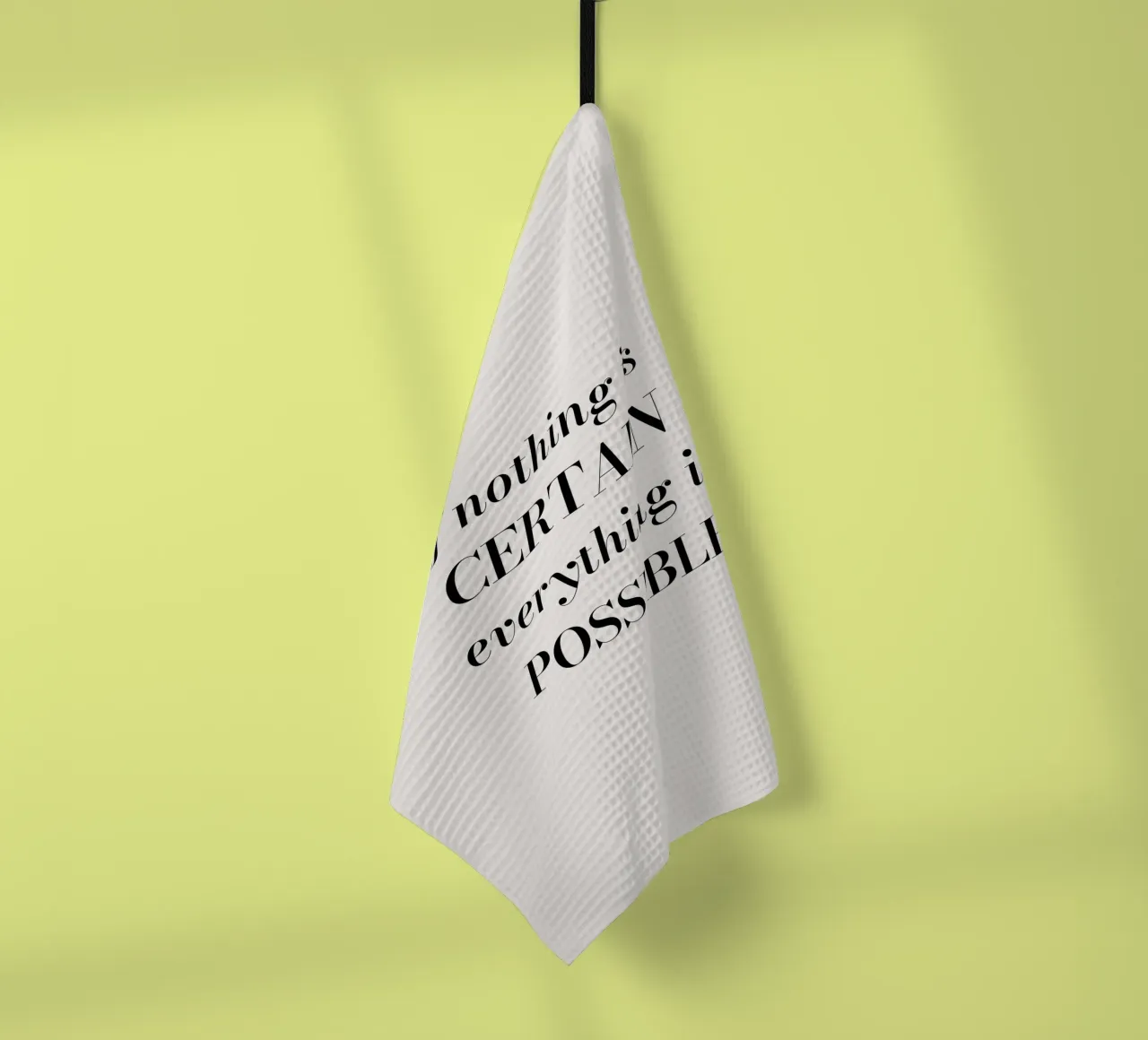 If nothing is certain, everything is possible canovaccio da cucina da Magnific