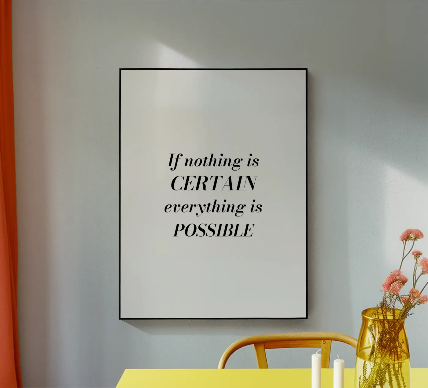 If nothing is certain, everything is possible plexiglass da Magnific