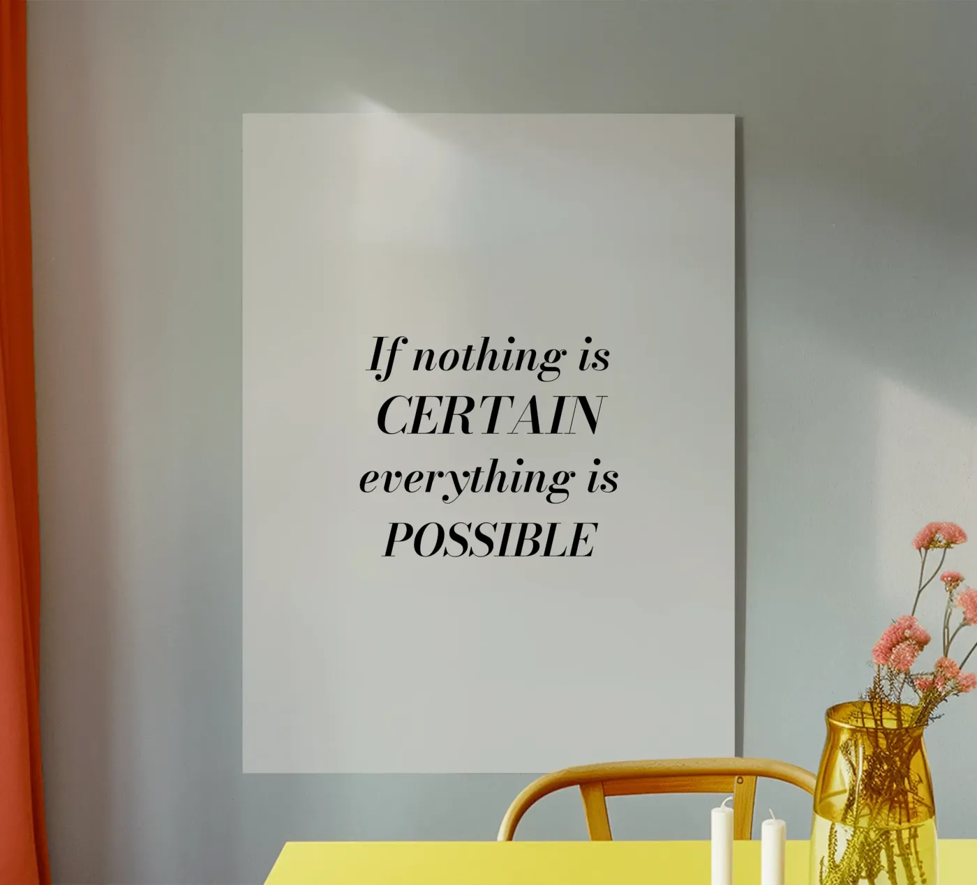 If nothing is certain, everything is possible plexiglass da Magnific