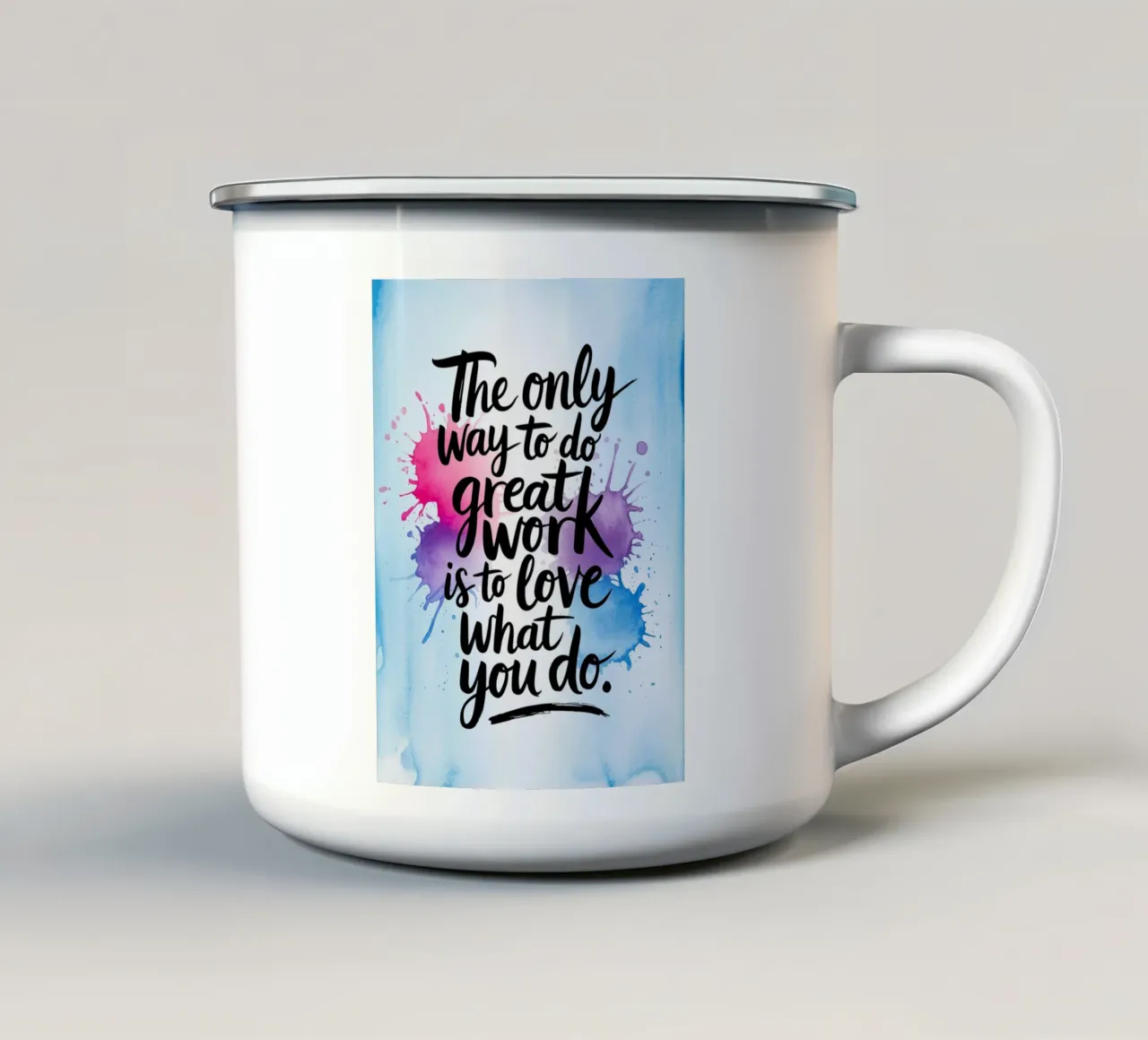 L'unico modo per fare un ottimo lavoro è amare ciò che si fa. tazza in smalto da logic