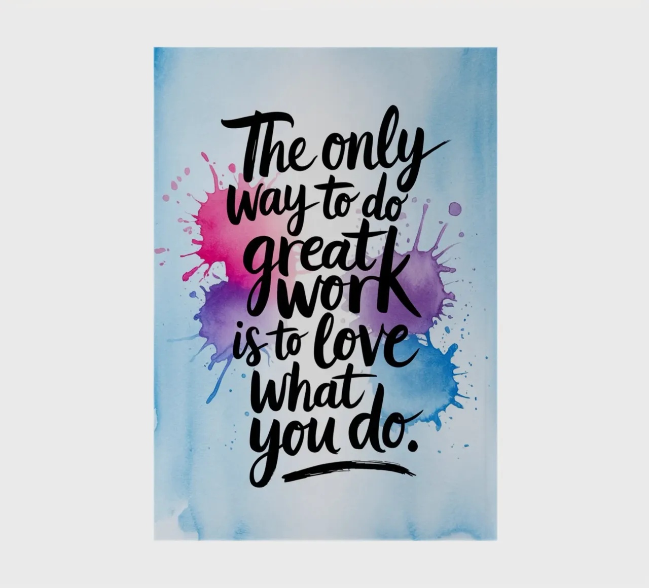 The only way to do great work is to love what you do. notebook by logic