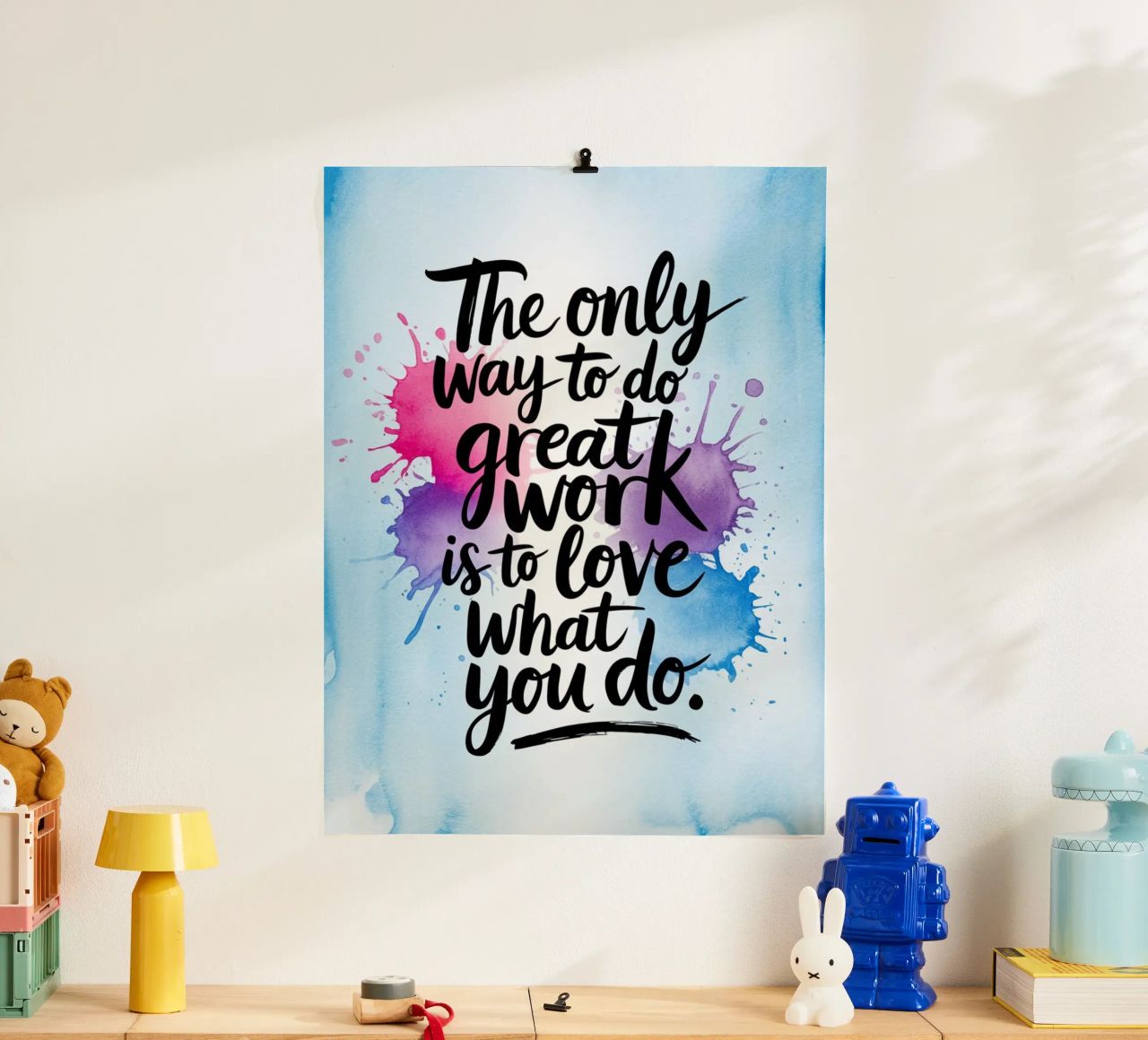 De enige manier om goed werk te leveren is door te houden van wat je doet. poster van logic