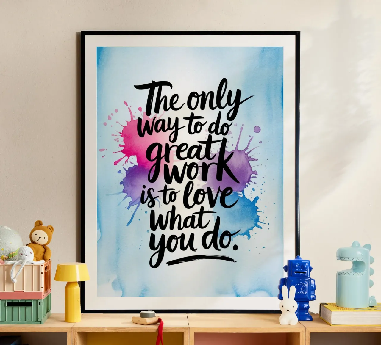 L'unico modo per fare un ottimo lavoro è amare ciò che si fa. poster da logic