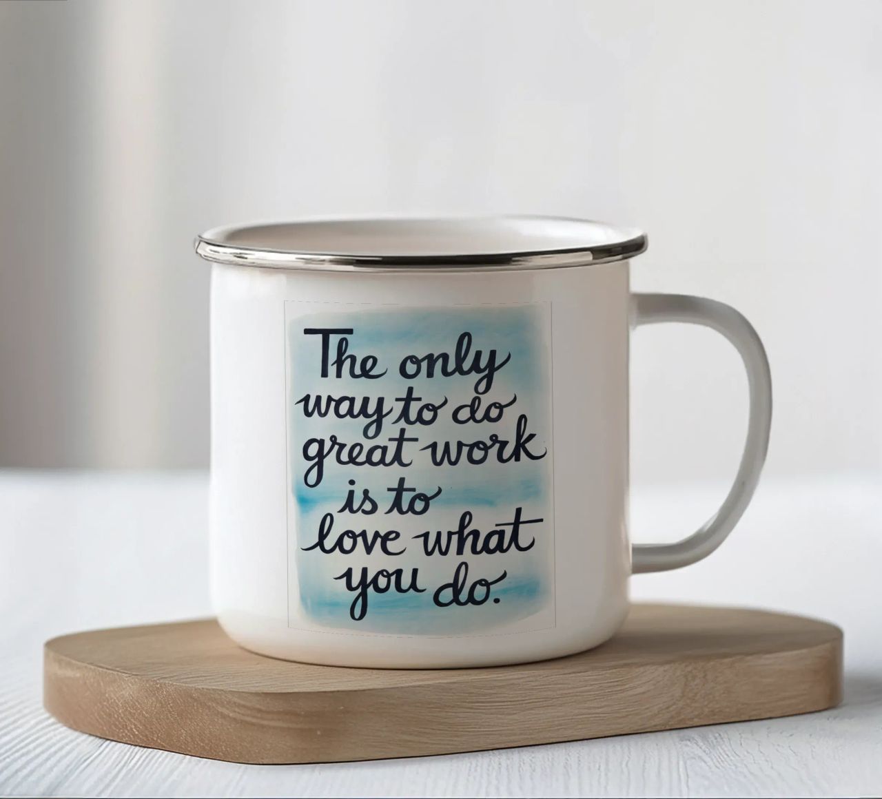 The only way to do great work is to love what you do. enamel mug by logic