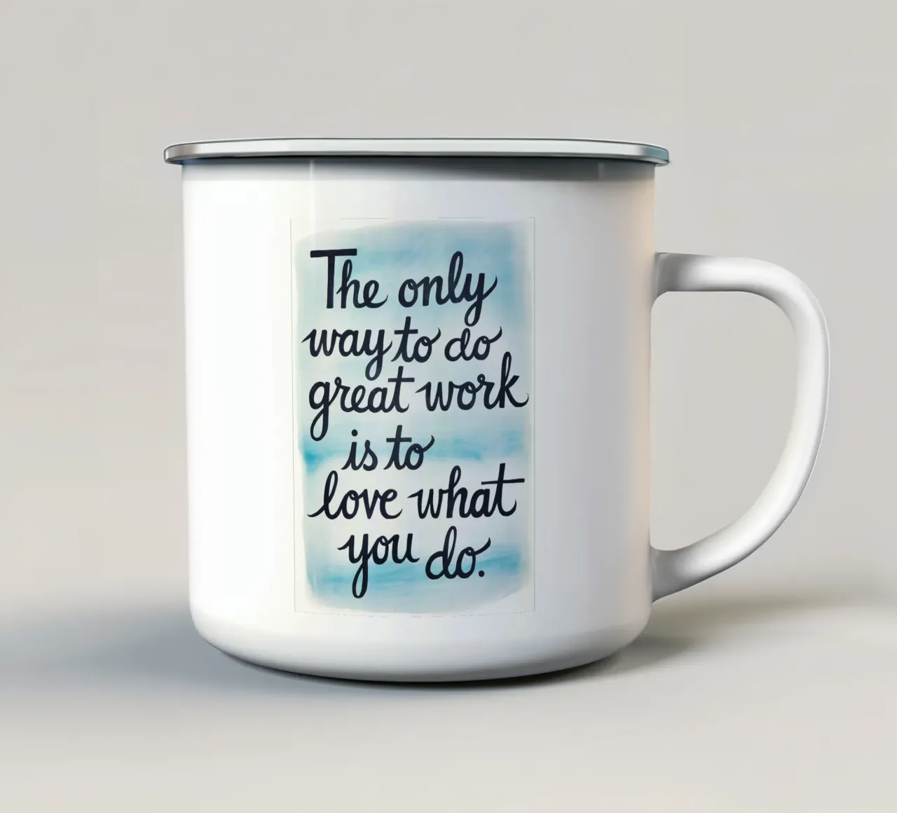 L'unico modo per fare un ottimo lavoro è amare ciò che si fa. tazza in smalto da logic