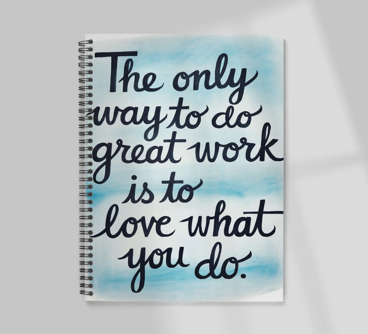 The only way to do great work is to love what you do. spiral notebook by logic