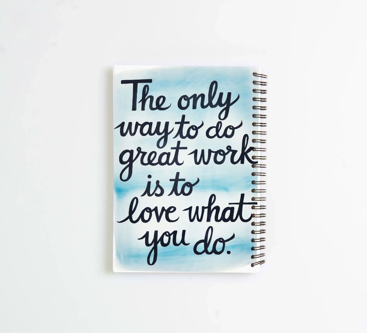 The only way to do great work is to love what you do. spiral notebook by logic