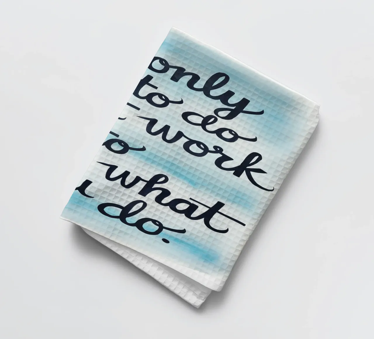 L'unico modo per fare un ottimo lavoro è amare ciò che si fa. canovaccio da cucina da logic