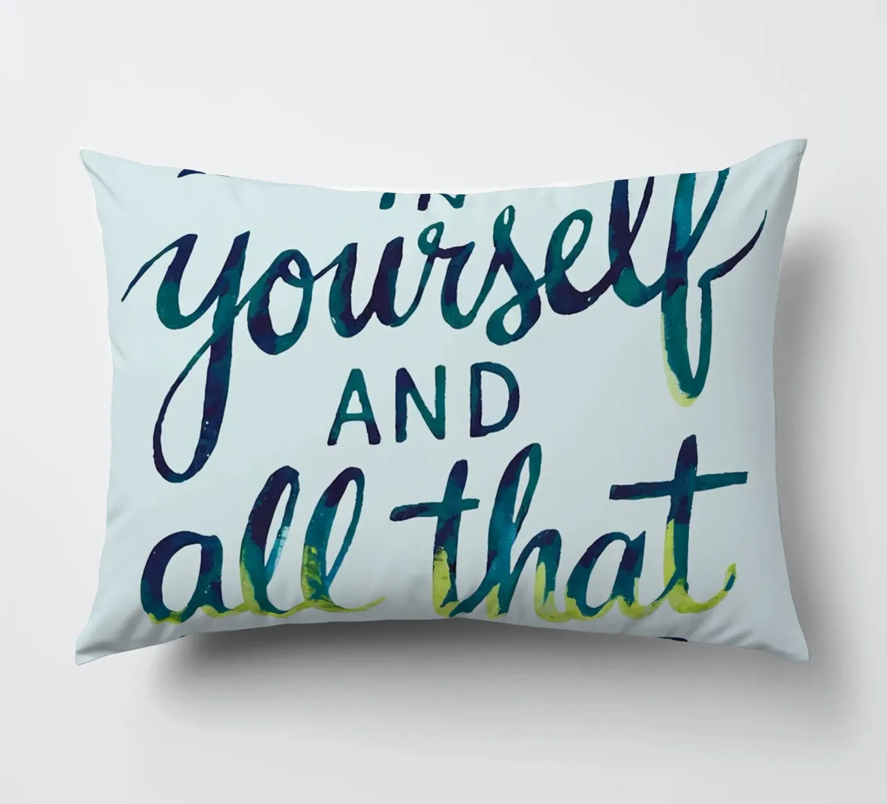 Believe in yourself and all that you are decorative cushion by logic