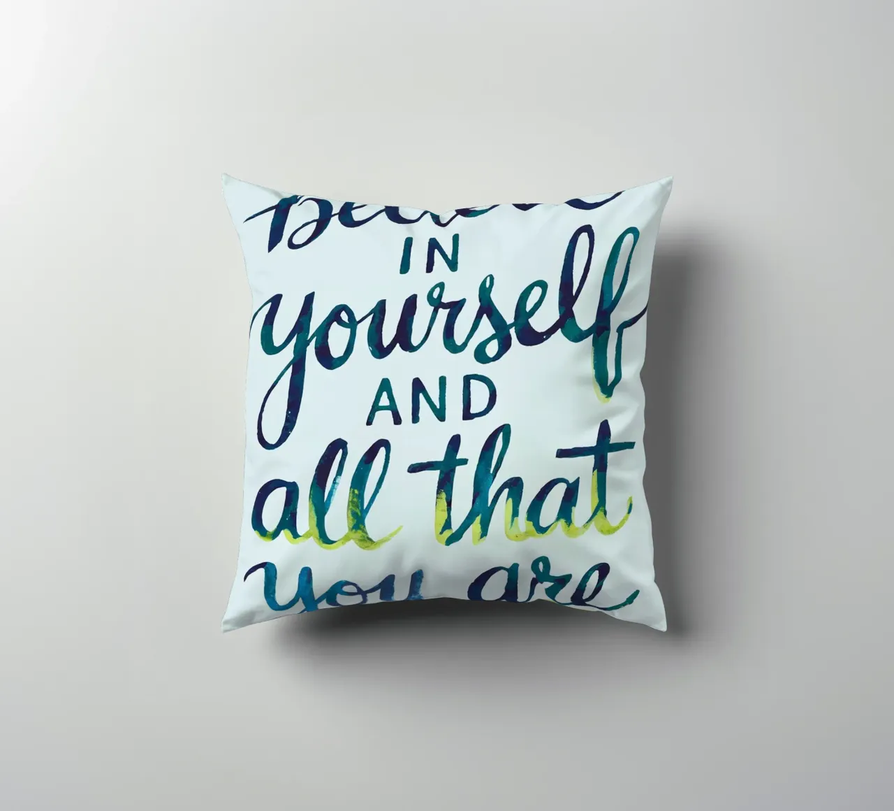 Believe in yourself and all that you are decorative cushion by logic