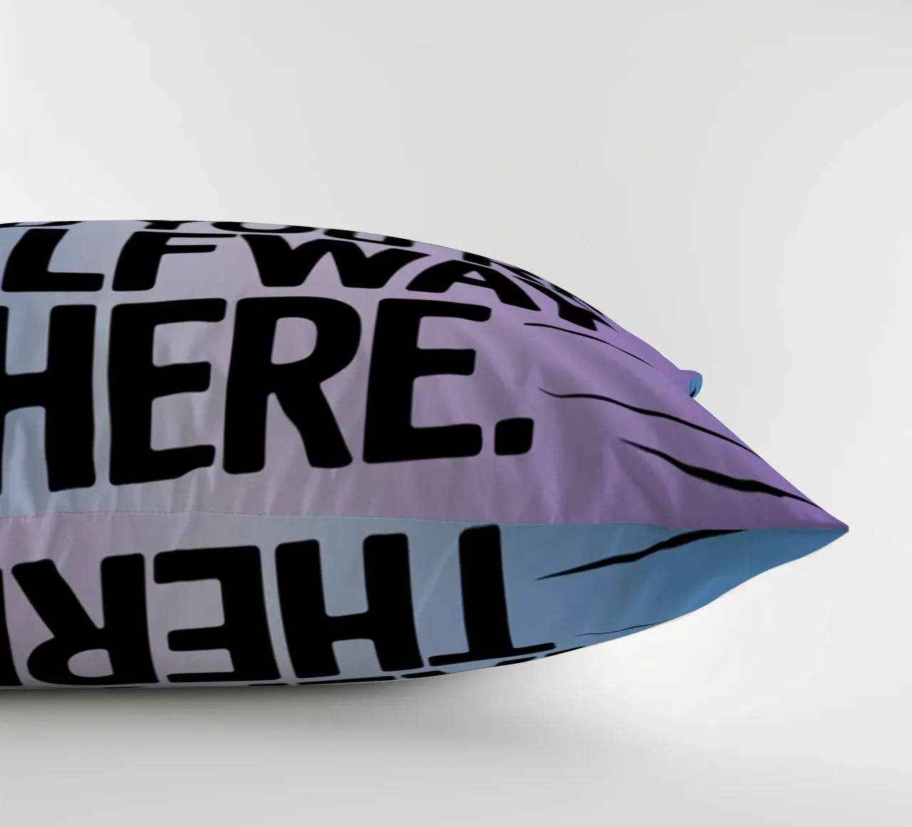 BELIEVE YOU CAN AND YOU'RE HALFWAY THERE. decorative cushion by logic