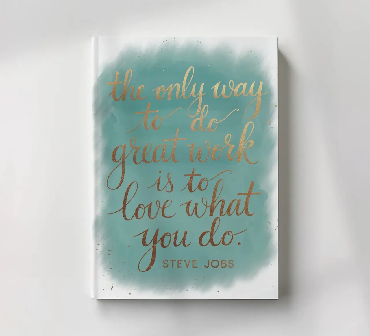 The only way to do great work is to love what you do. notebook by logic