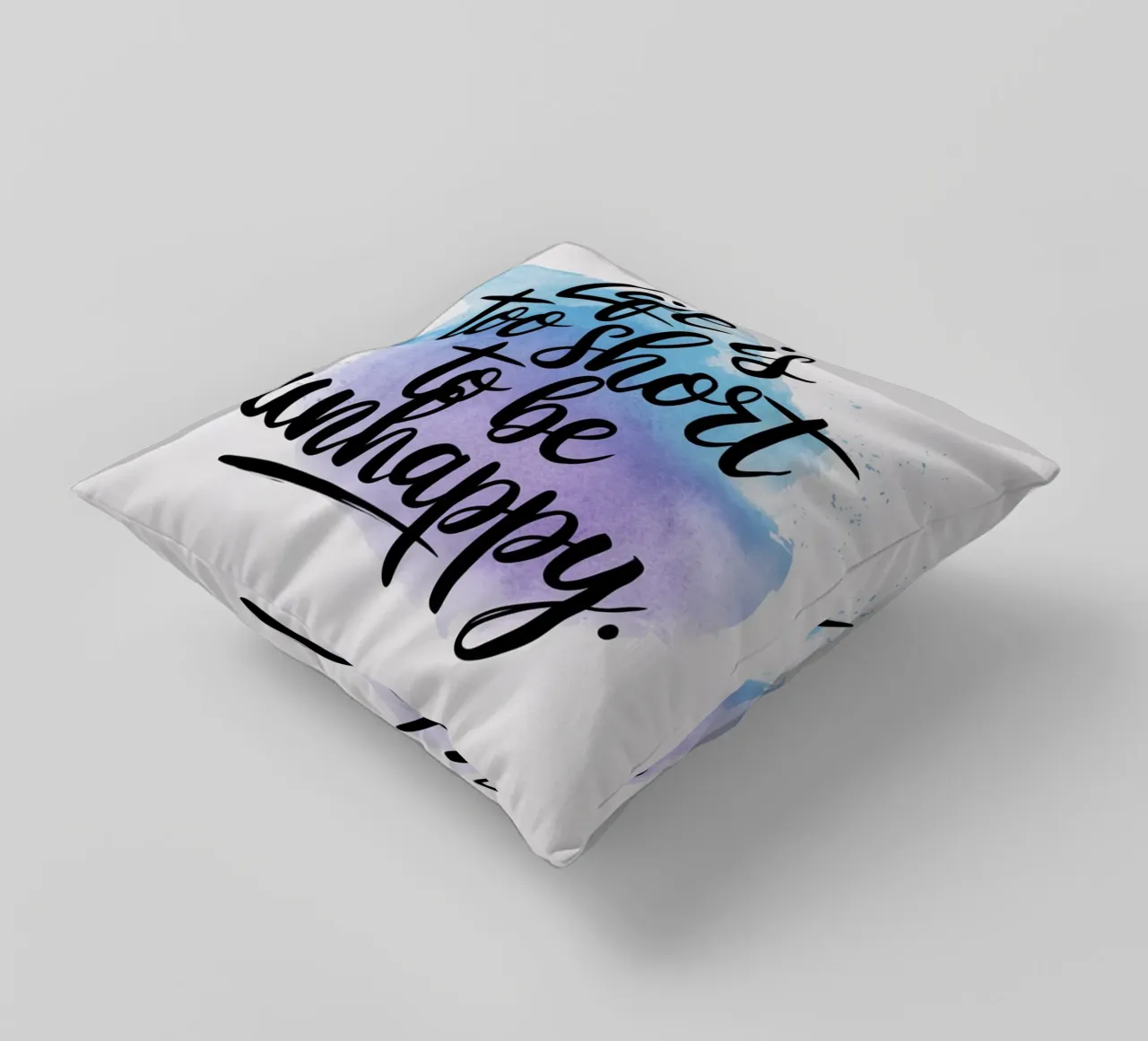 Life is too short to be unhappy. decorative cushion by logic