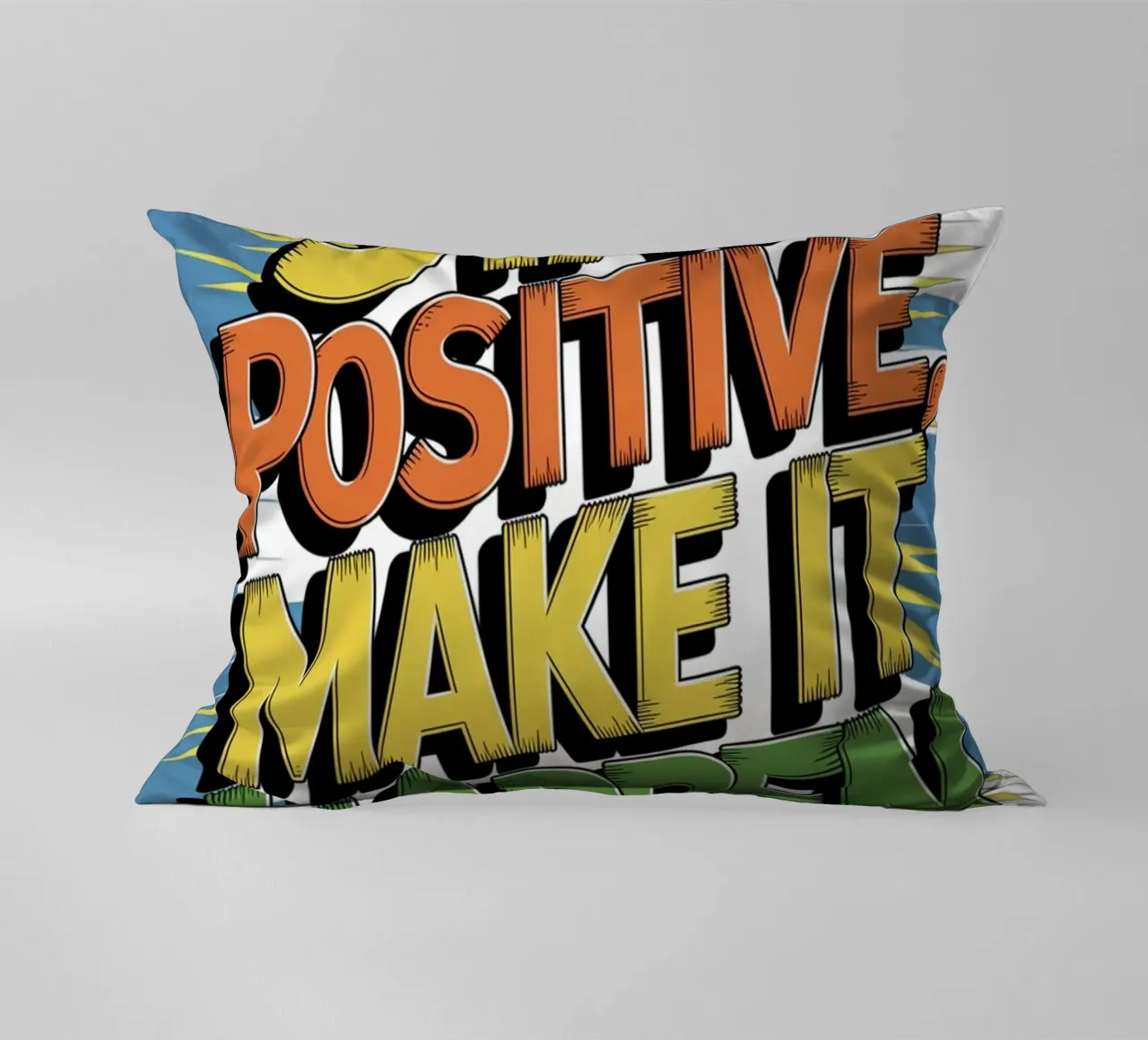 RESTEZ POSITIF. FAITES EN SORTE QUE LES CHOSES SE PASSENT BIEN. coussin de logic
