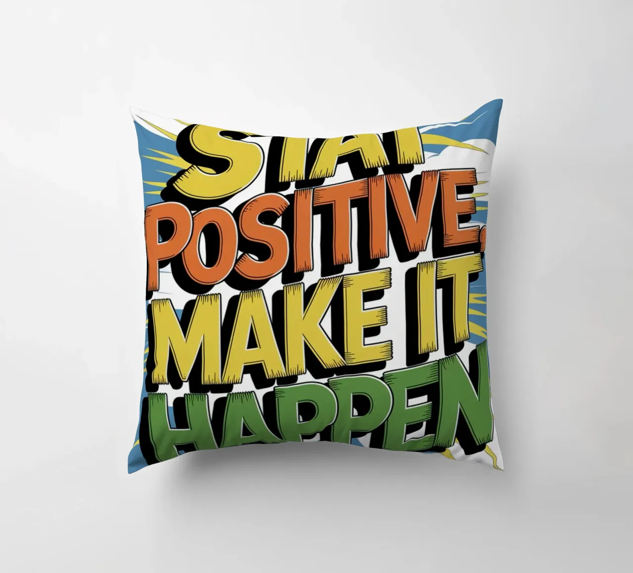 RESTEZ POSITIF. FAITES EN SORTE QUE LES CHOSES SE PASSENT BIEN. coussin de logic