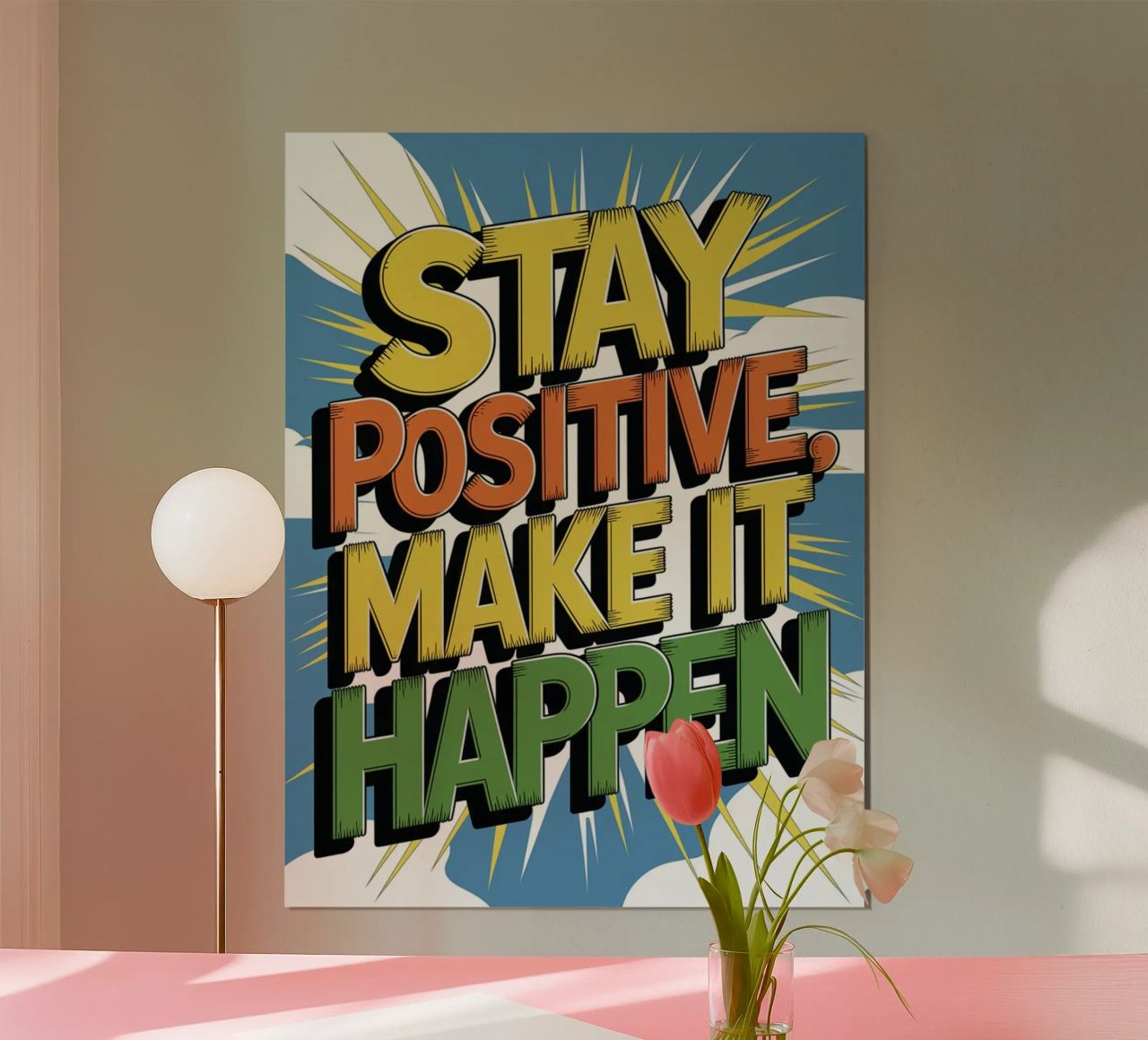 BLIJF POSITIEF. LAAT HET GEBEUREN. poster van logic