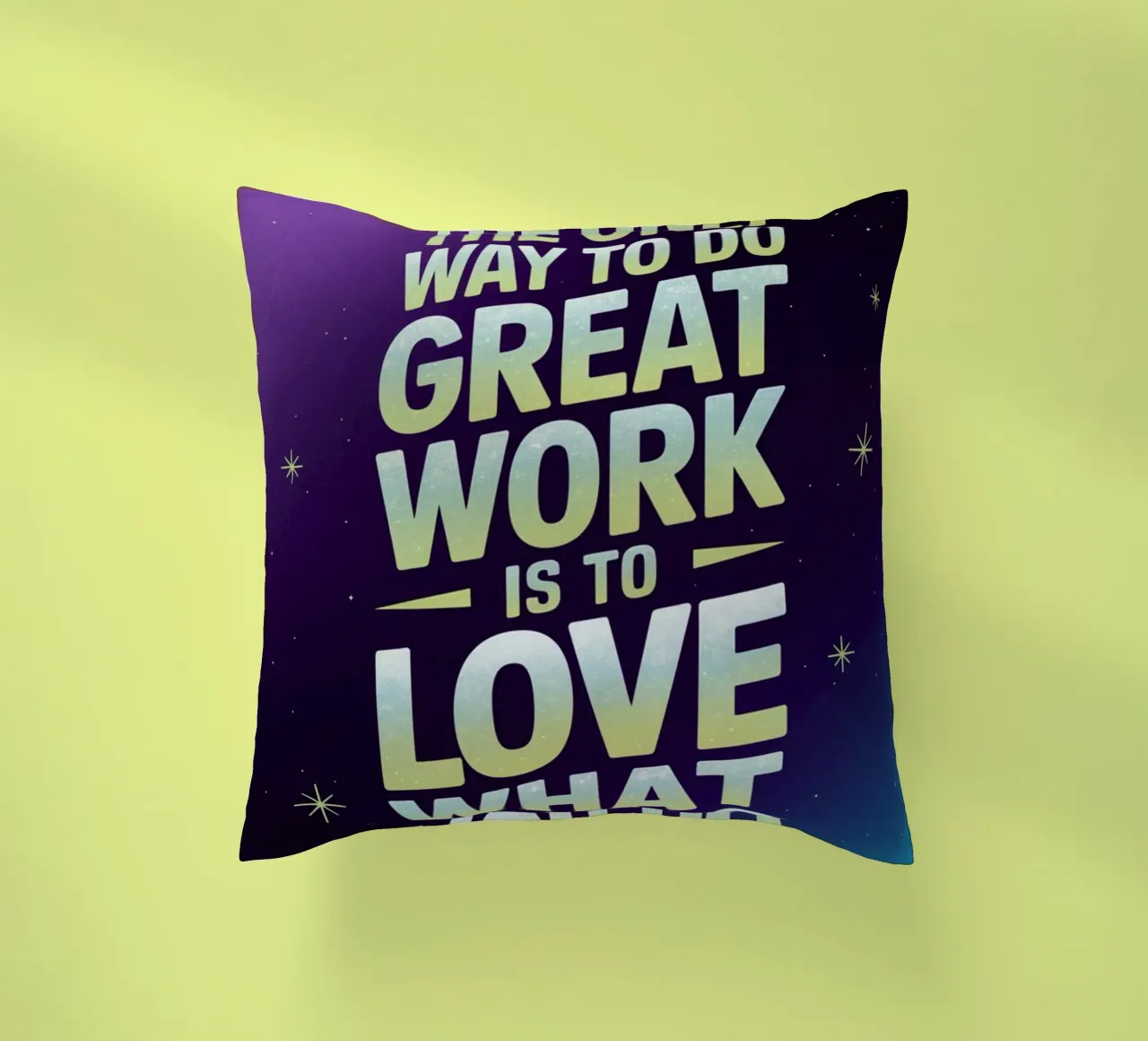 L'unico modo per fare un ottimo lavoro è amare ciò che si fa. cuscino da logic