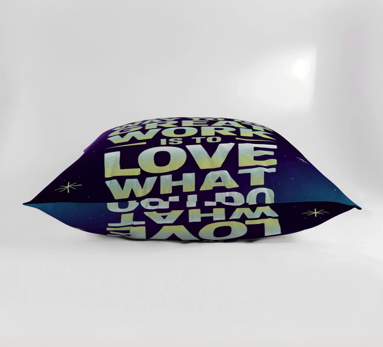 The only way to do great work is to love what you do. decorative cushion by logic