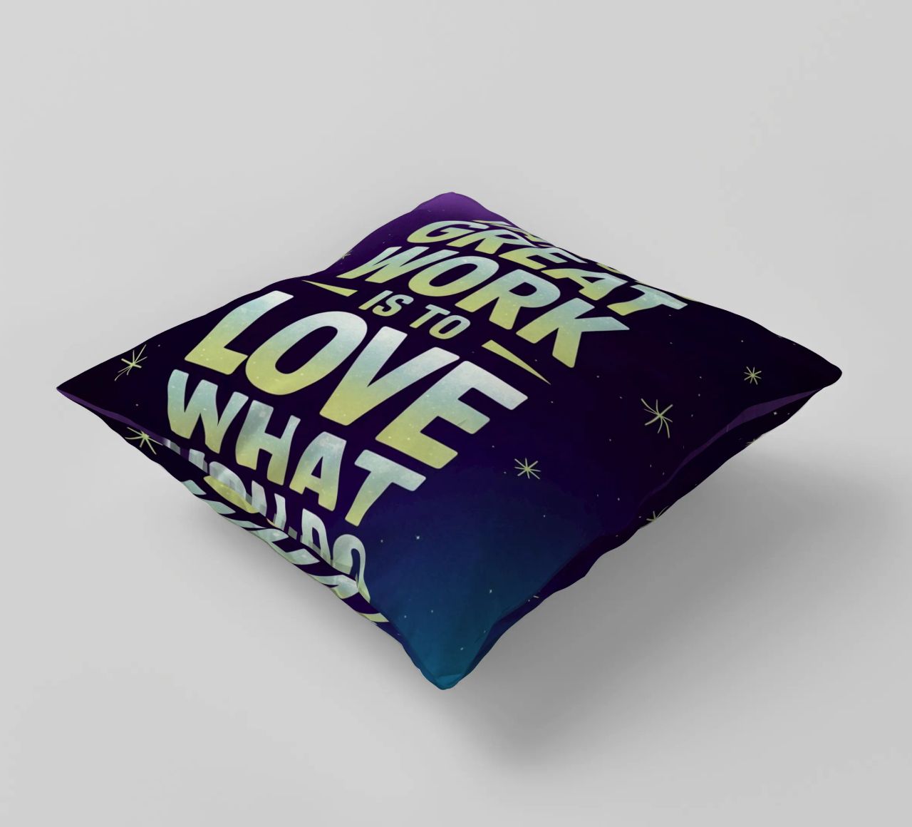 The only way to do great work is to love what you do. decorative cushion by logic