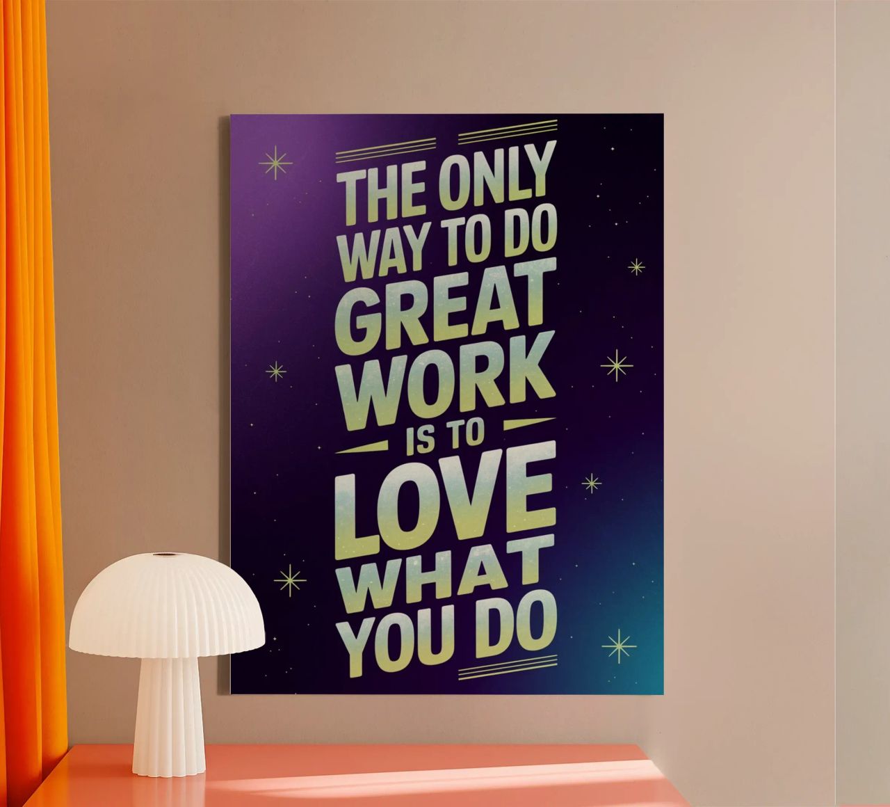 The only way to do great work is to love what you do. canvas by logic