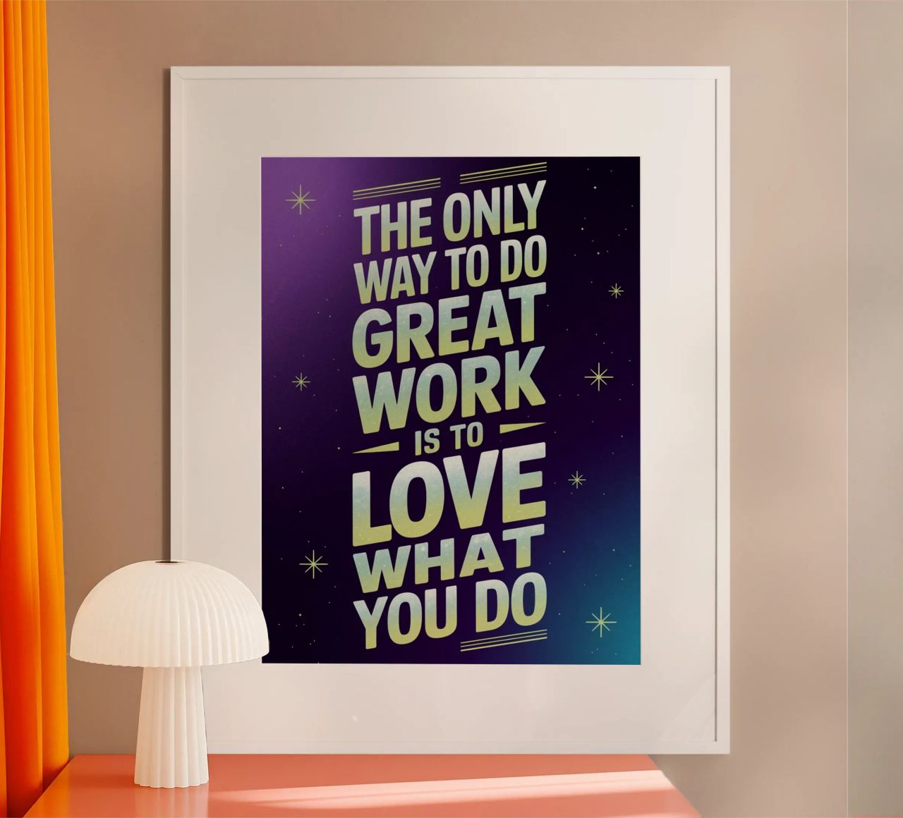 The only way to do great work is to love what you do. poster by logic