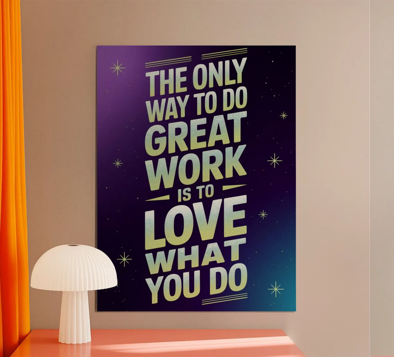 The only way to do great work is to love what you do. poster by logic