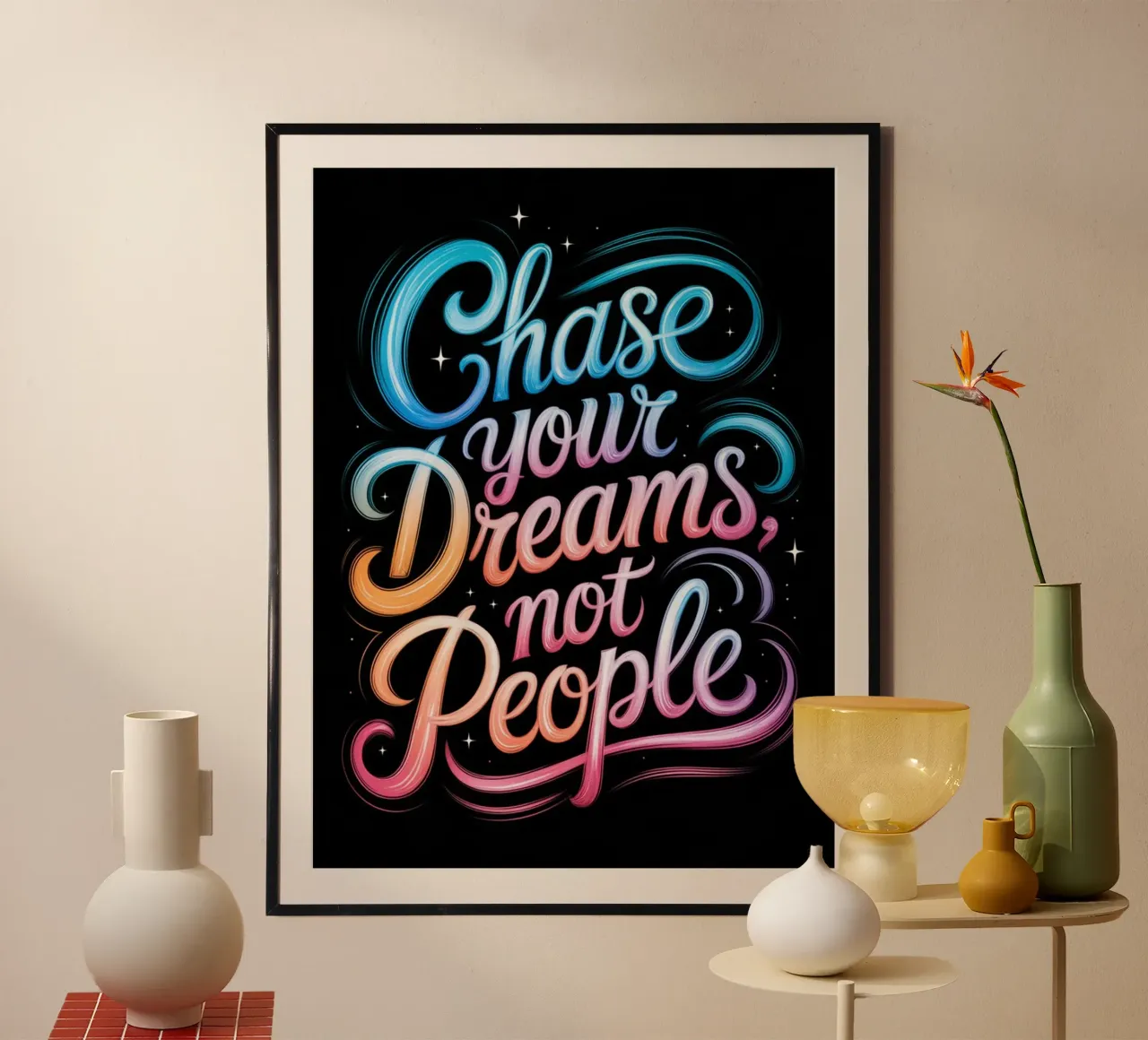 Chase your dreams, not people hahnemühle by logic