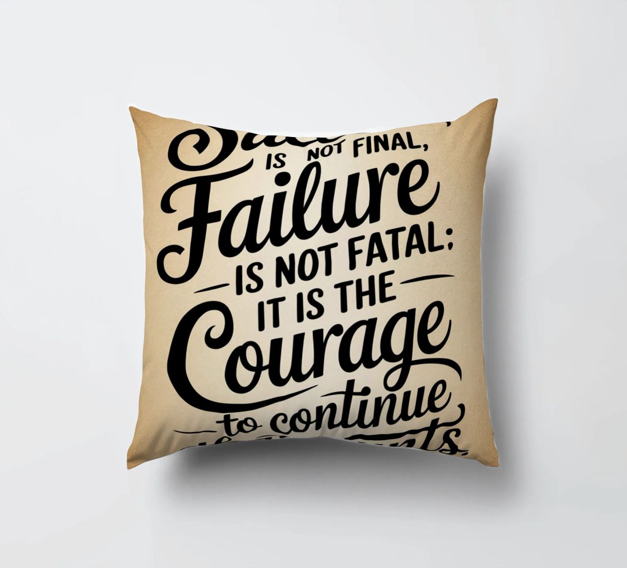 Success is not final, failure is not fatal: it is the courag decorative cushion by logic