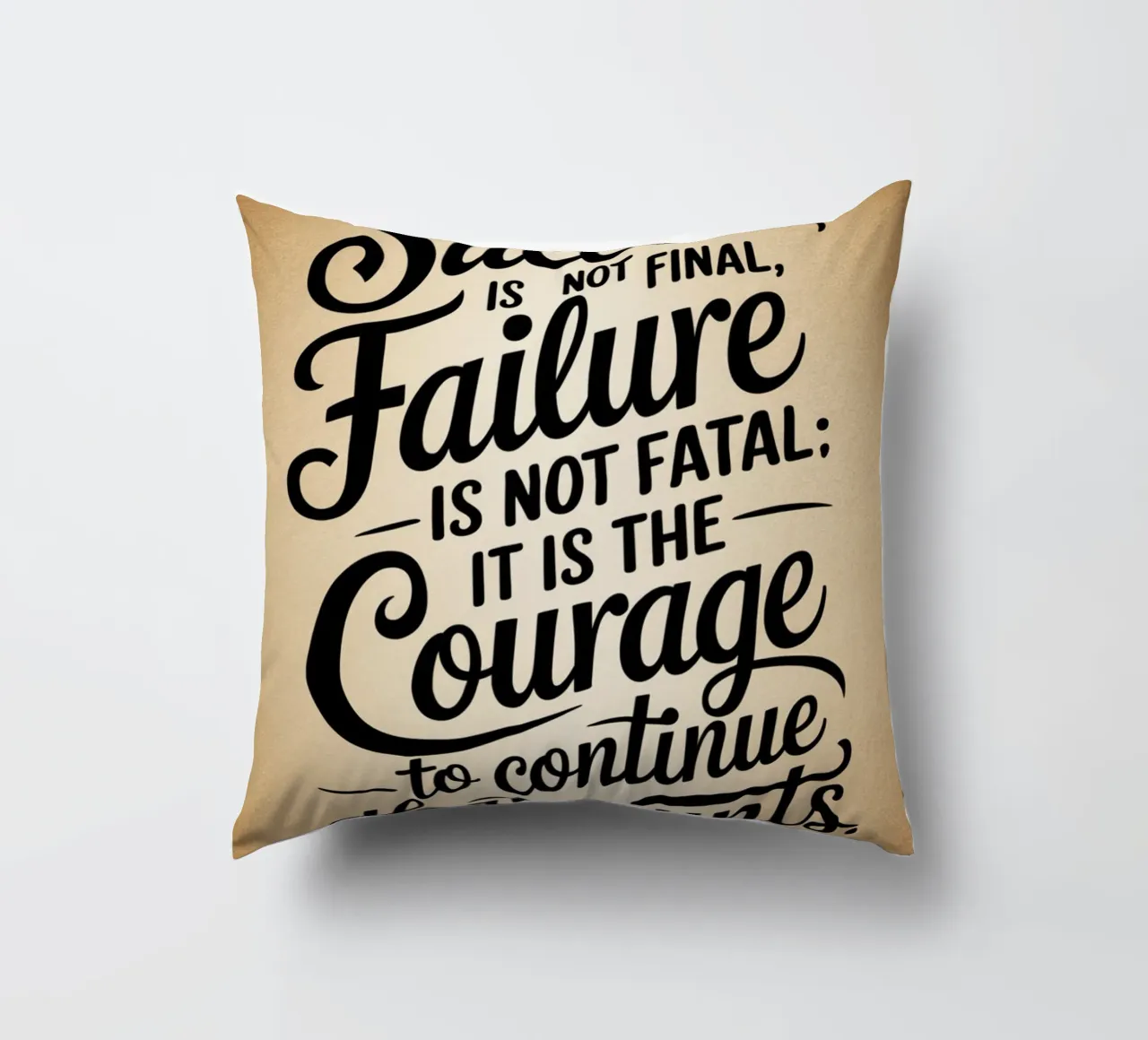 Le succès n'est pas définitif, l'échec n'est pas fatal : c'est le courage qui fait la différence. coussin de logic