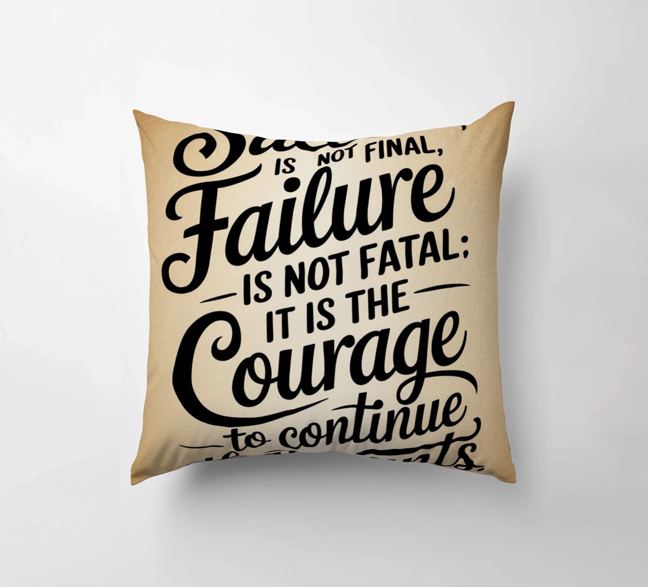 Success is not final, failure is not fatal: it is the courag decorative cushion by logic