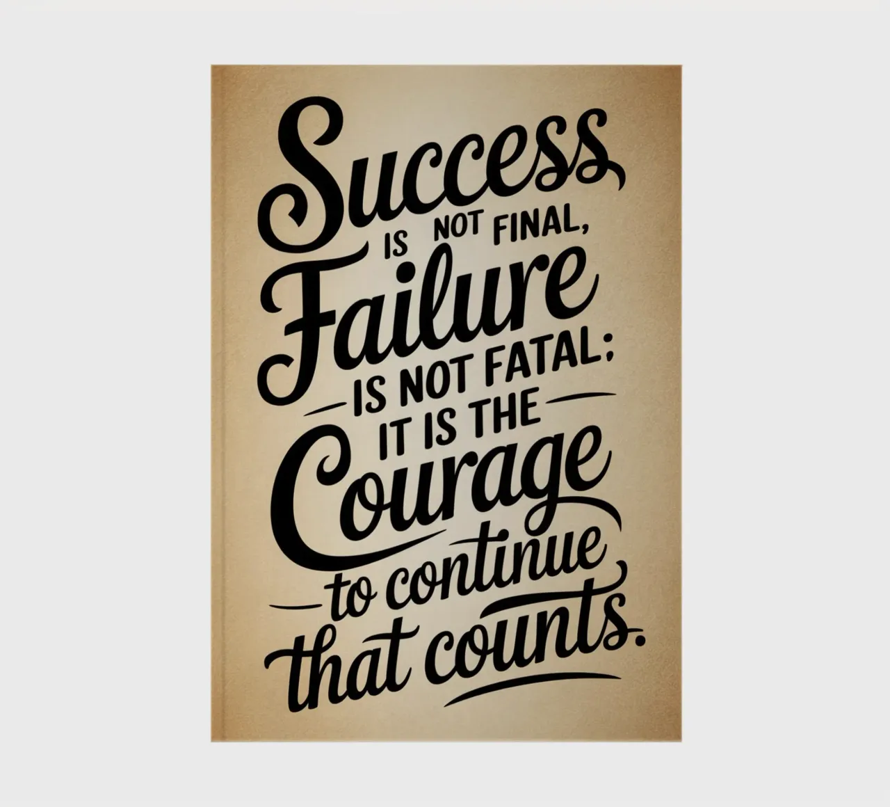 Success is not final, failure is not fatal: it is the courag notebook by logic