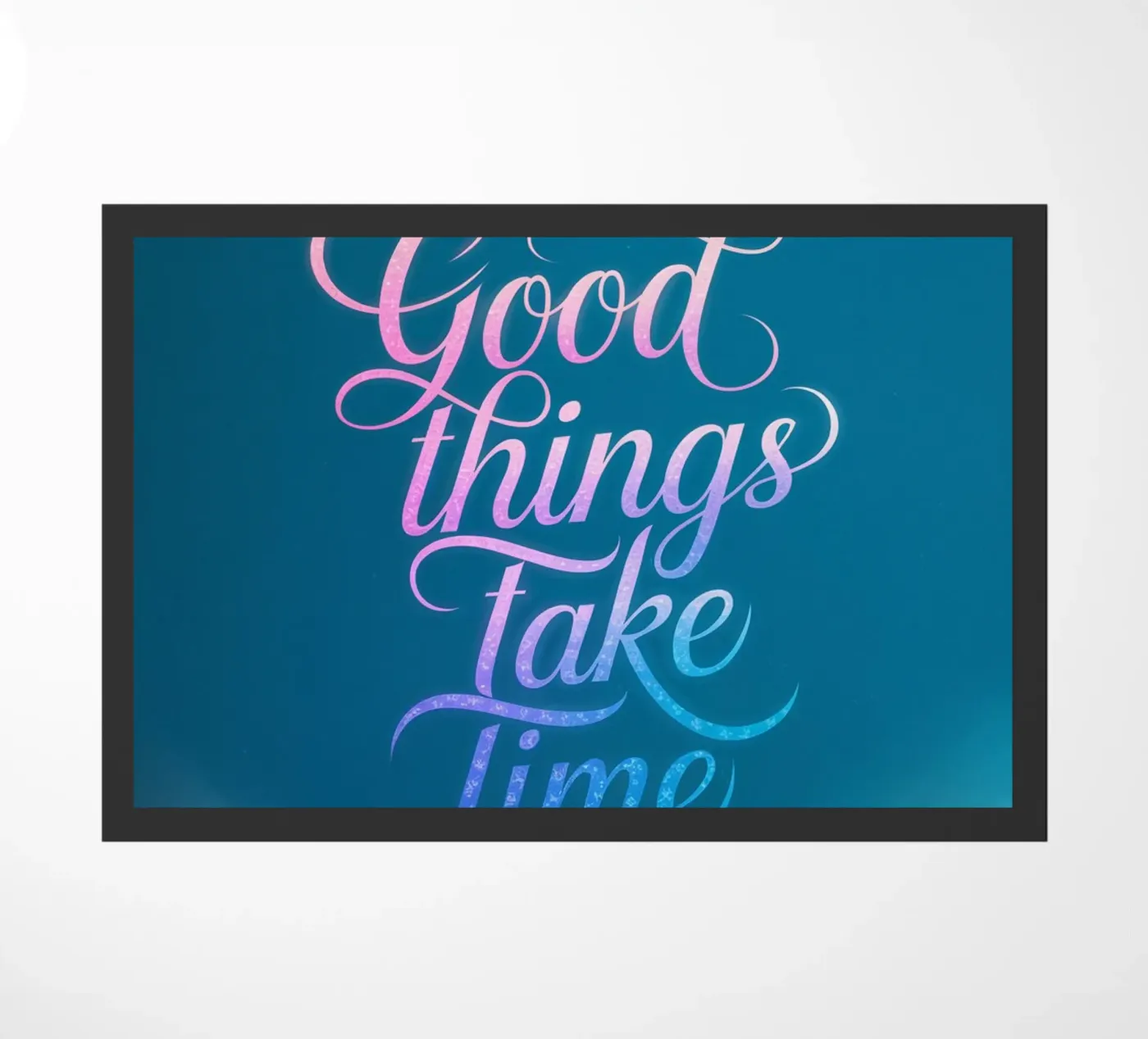 Good things take time doormat by logic