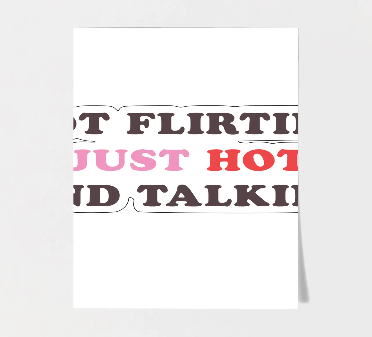 NOT FLIRTING JUST HOT AND TALKING Stickerbogen von edsonramosart