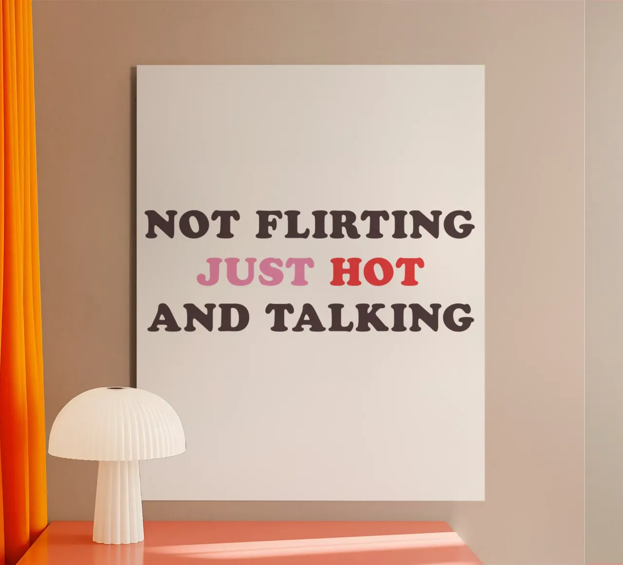 NOT FLIRTING JUST HOT AND TALKING alluminio dibond da edsonramosart