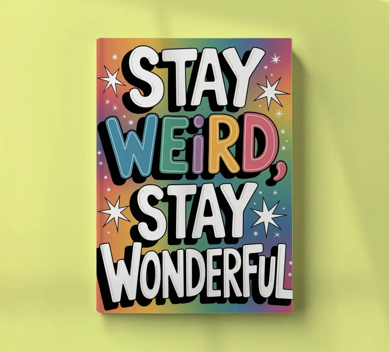 STAY WEIRD, STAY WONDERFUL notebook by logic