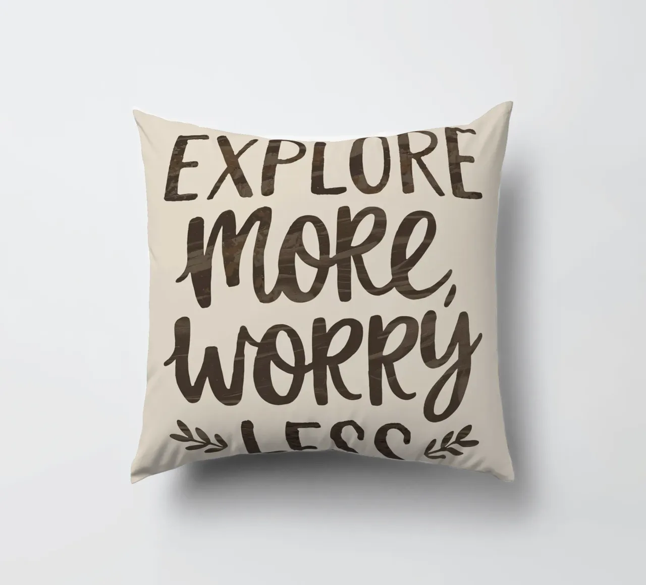 ESPLORARE DI PIÙ, PREOCCUPARSI DI MENO cuscino da logic