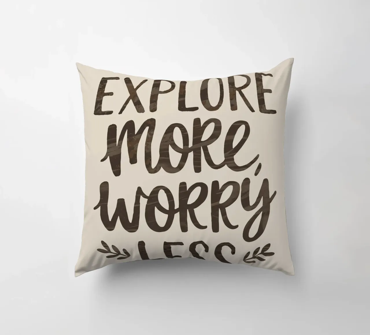 ESPLORARE DI PIÙ, PREOCCUPARSI DI MENO cuscino da logic