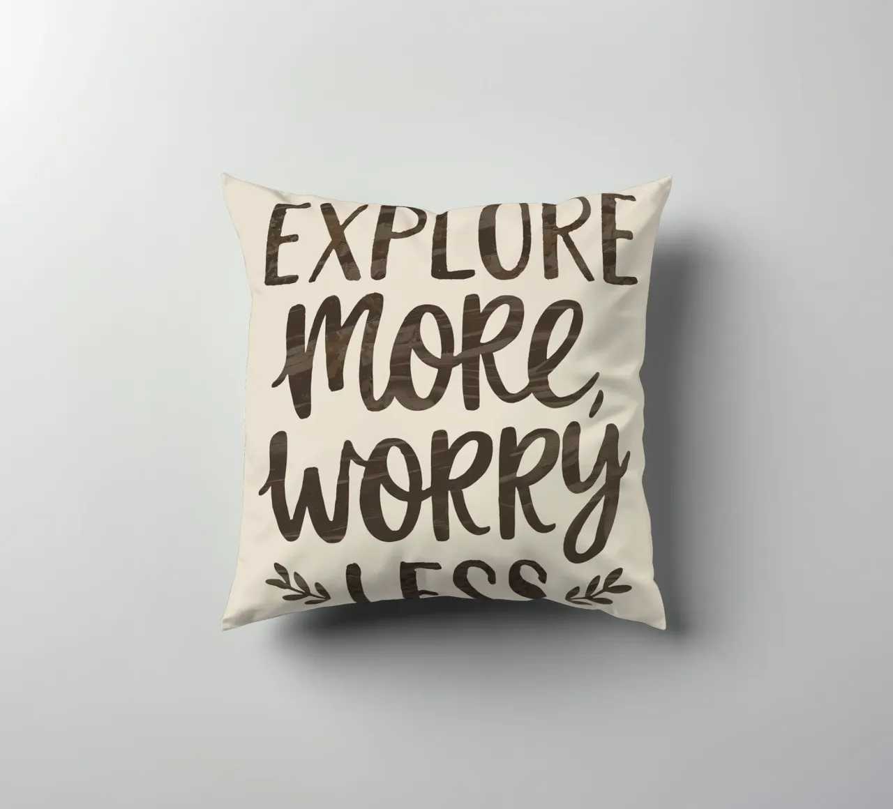 ESPLORARE DI PIÙ, PREOCCUPARSI DI MENO cuscino da logic