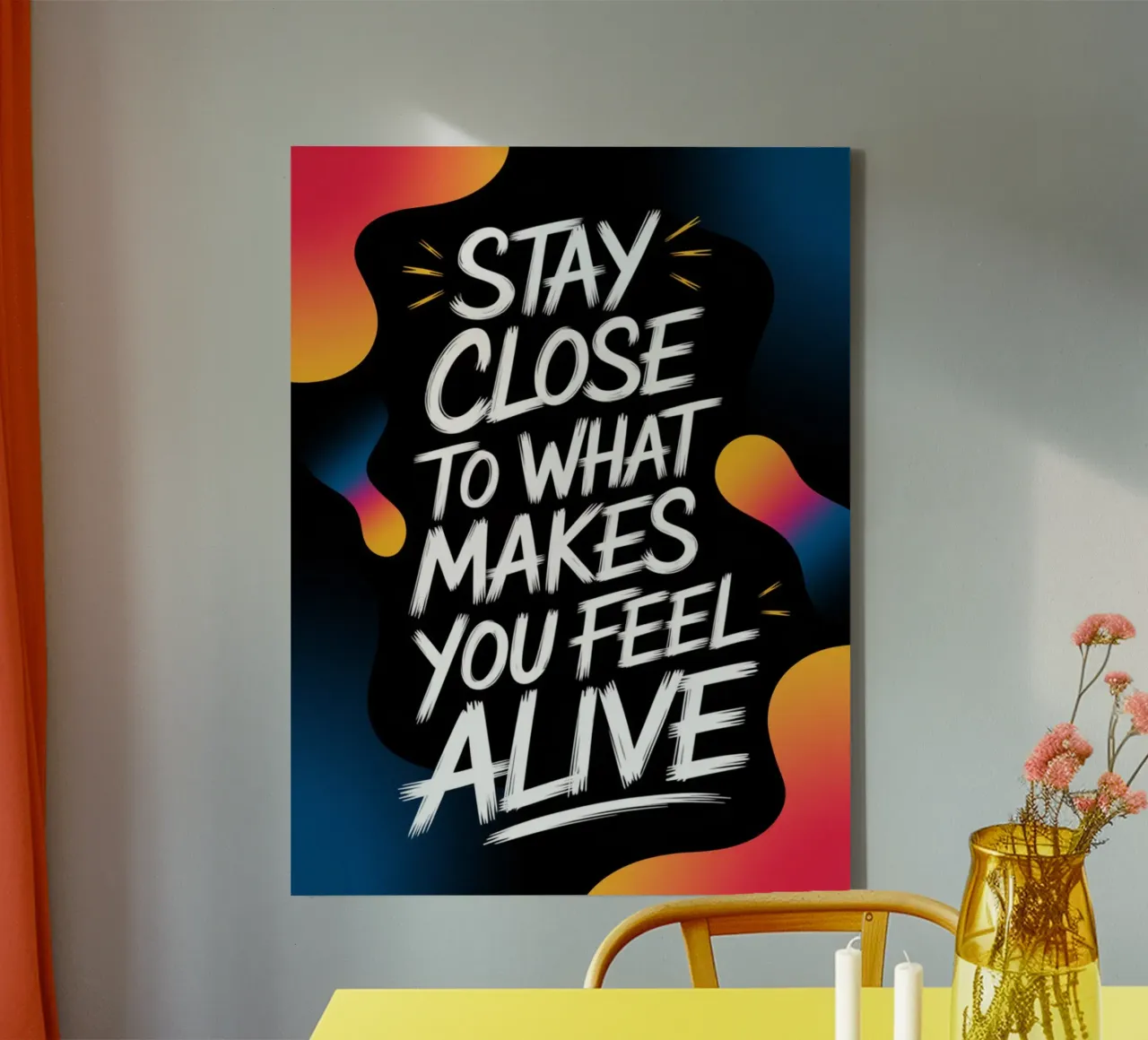 STAY CLOSE TO WHAT MAKES YOU FEEL ALIVE canvas by logic