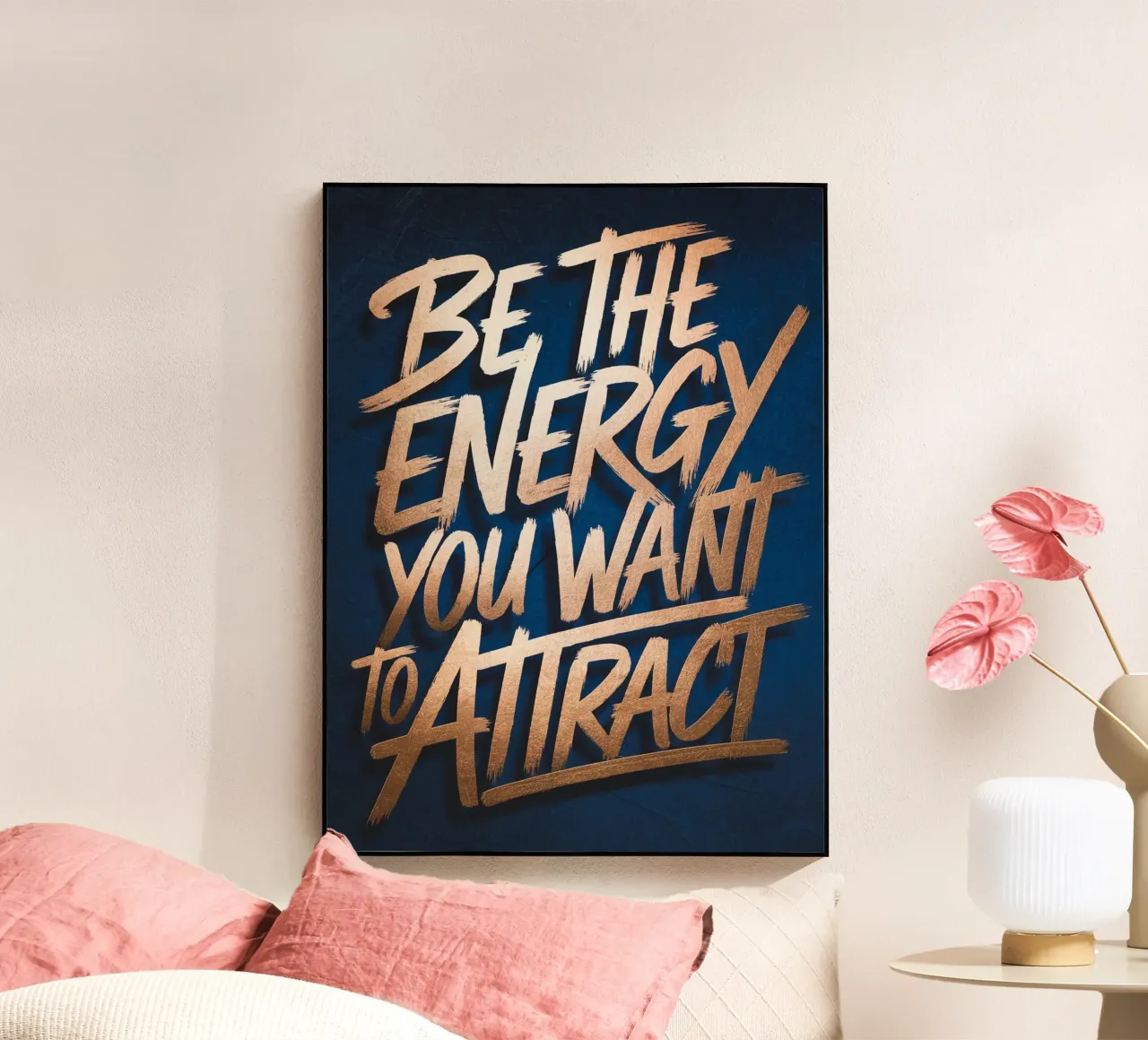 BE THE ENERGY YOU WANT TO ATTRACT acrylic glass by logic