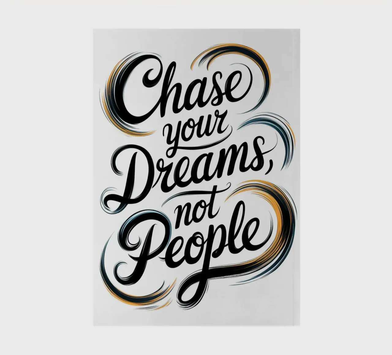Chase your Dreams, not People notebook by logic