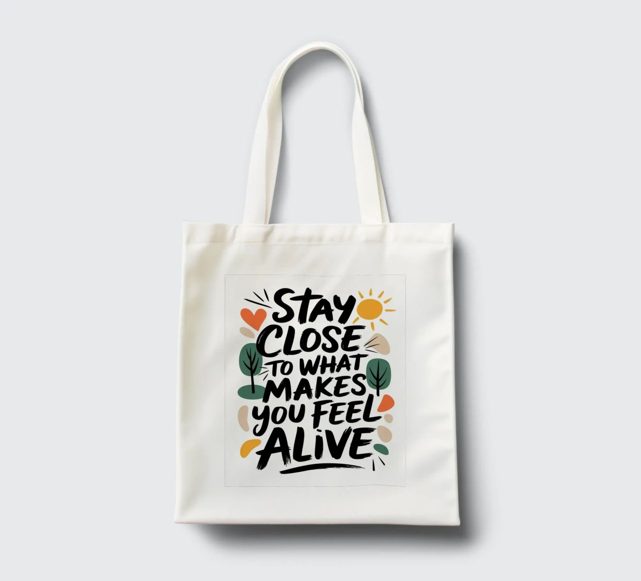 STAY CLOSE TO WHAT MAKES YOU FEEL ALIVE tote bag by logic
