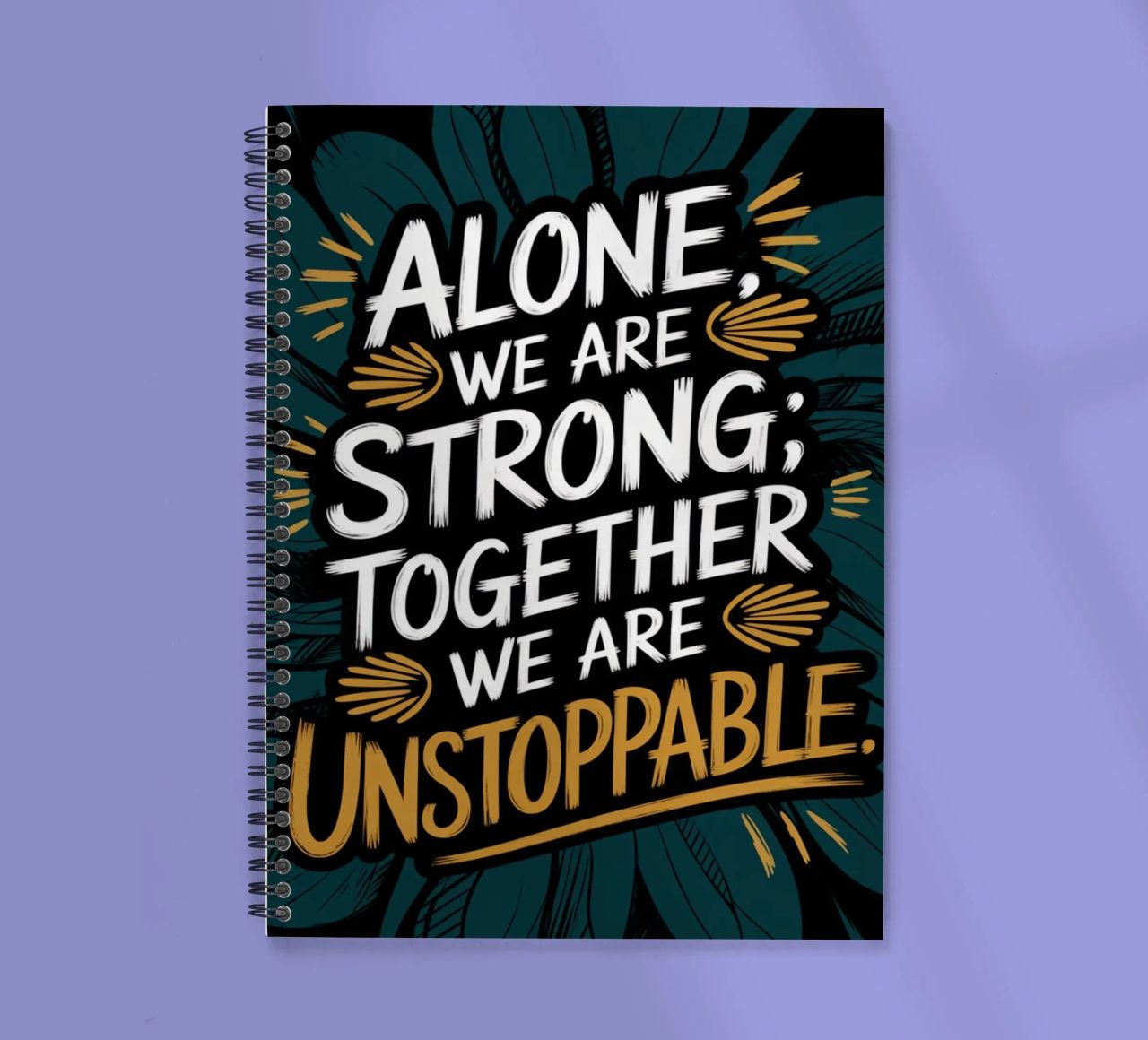 ALONE, WE ARE STRONG; TOGETHER, WE ARE UNSTOPPABLE spiral notebook by logic