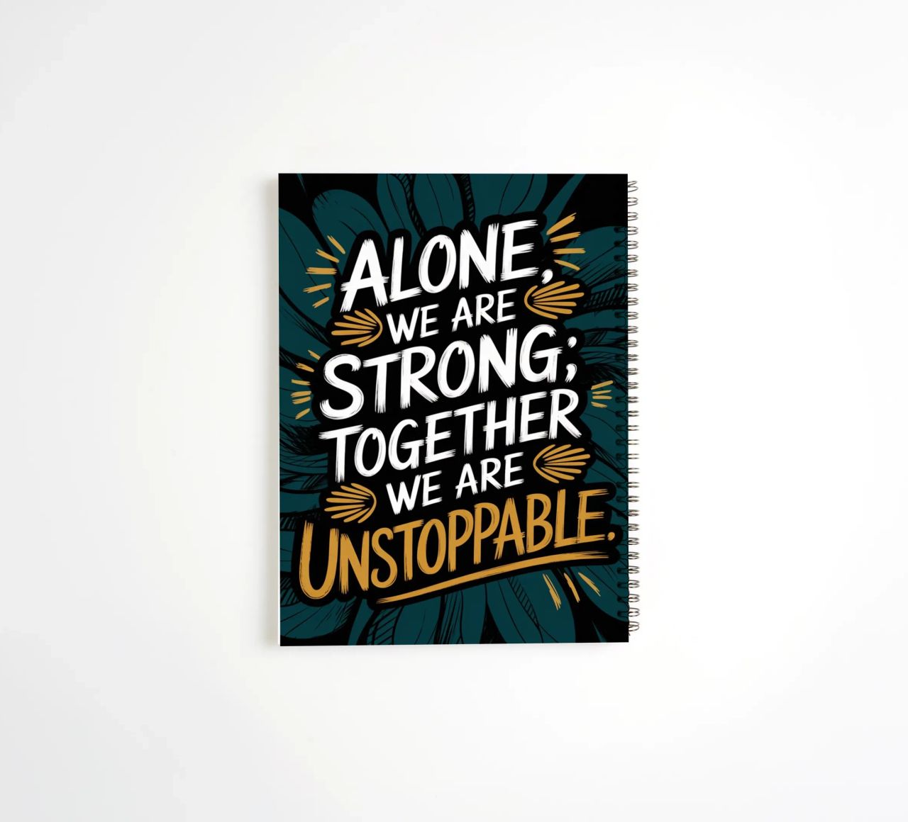 ALONE, WE ARE STRONG; TOGETHER, WE ARE UNSTOPPABLE spiral notebook by logic