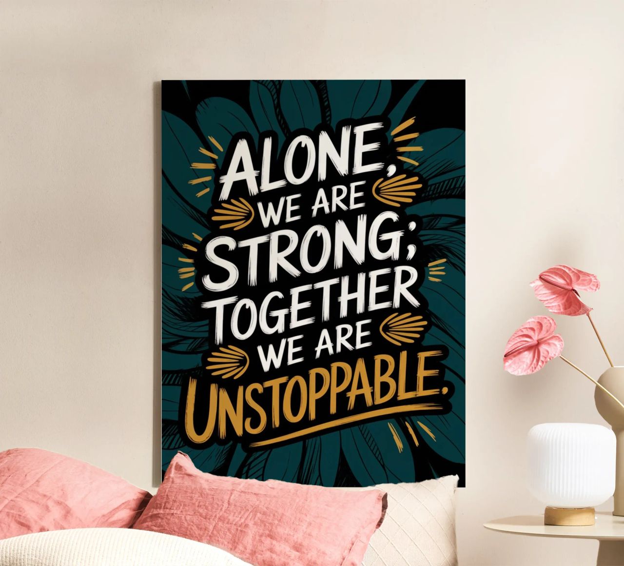 ALONE, WE ARE STRONG; TOGETHER, WE ARE UNSTOPPABLE canvas by logic