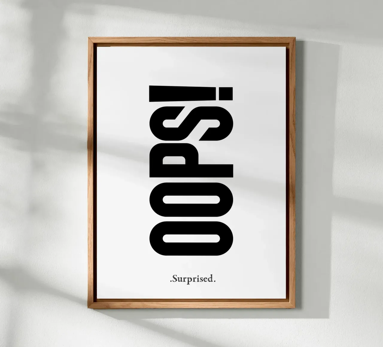 Oops Surprised Simple Modern Minimalist Typography alu-dibond by YV TYPOGRAPHY