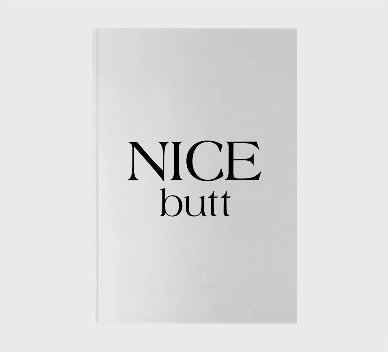 Nice Butt Typography Simple Minimalist Elegant notebook by YV TYPOGRAPHY