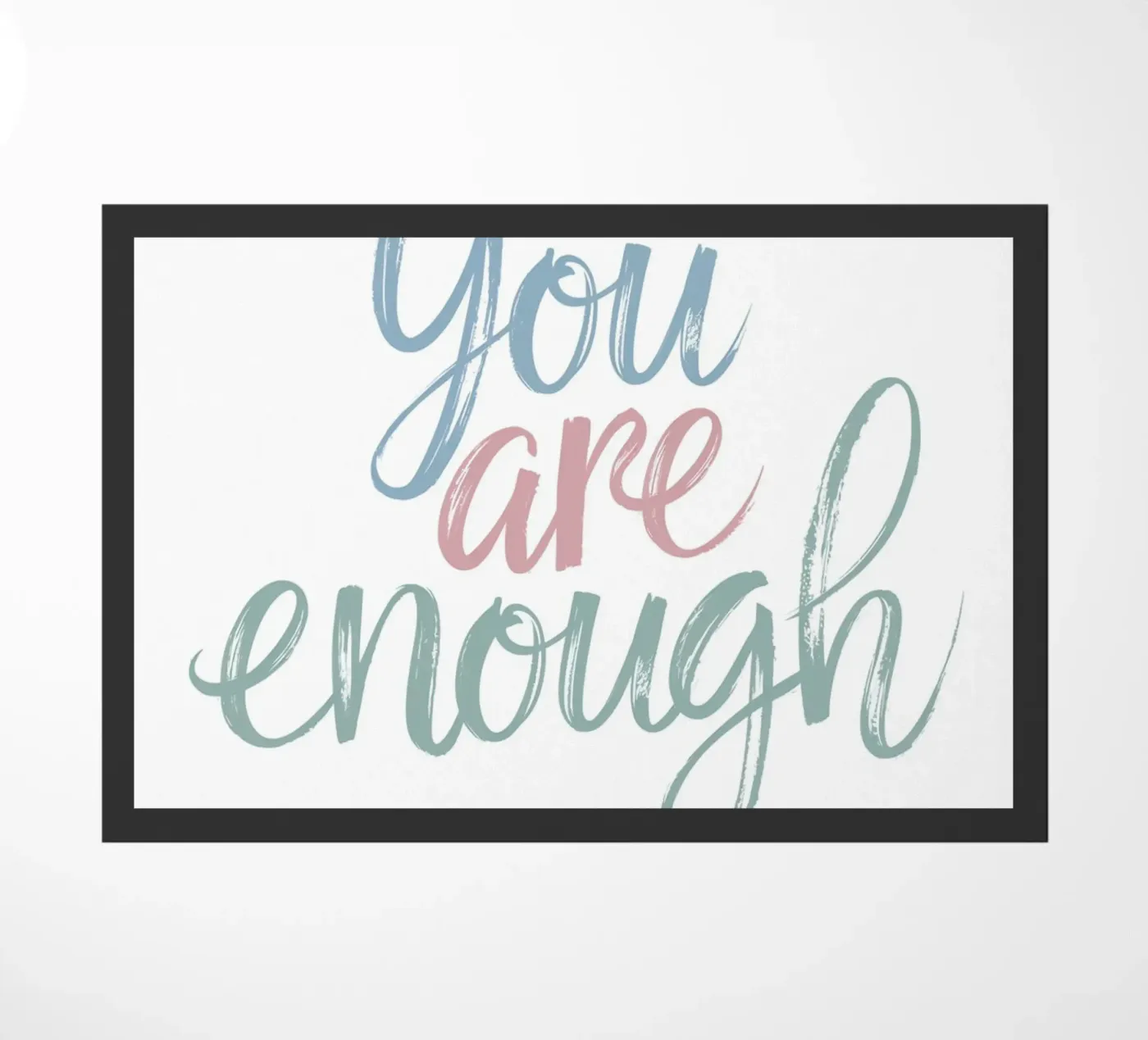 You Are Enough doormat by logic