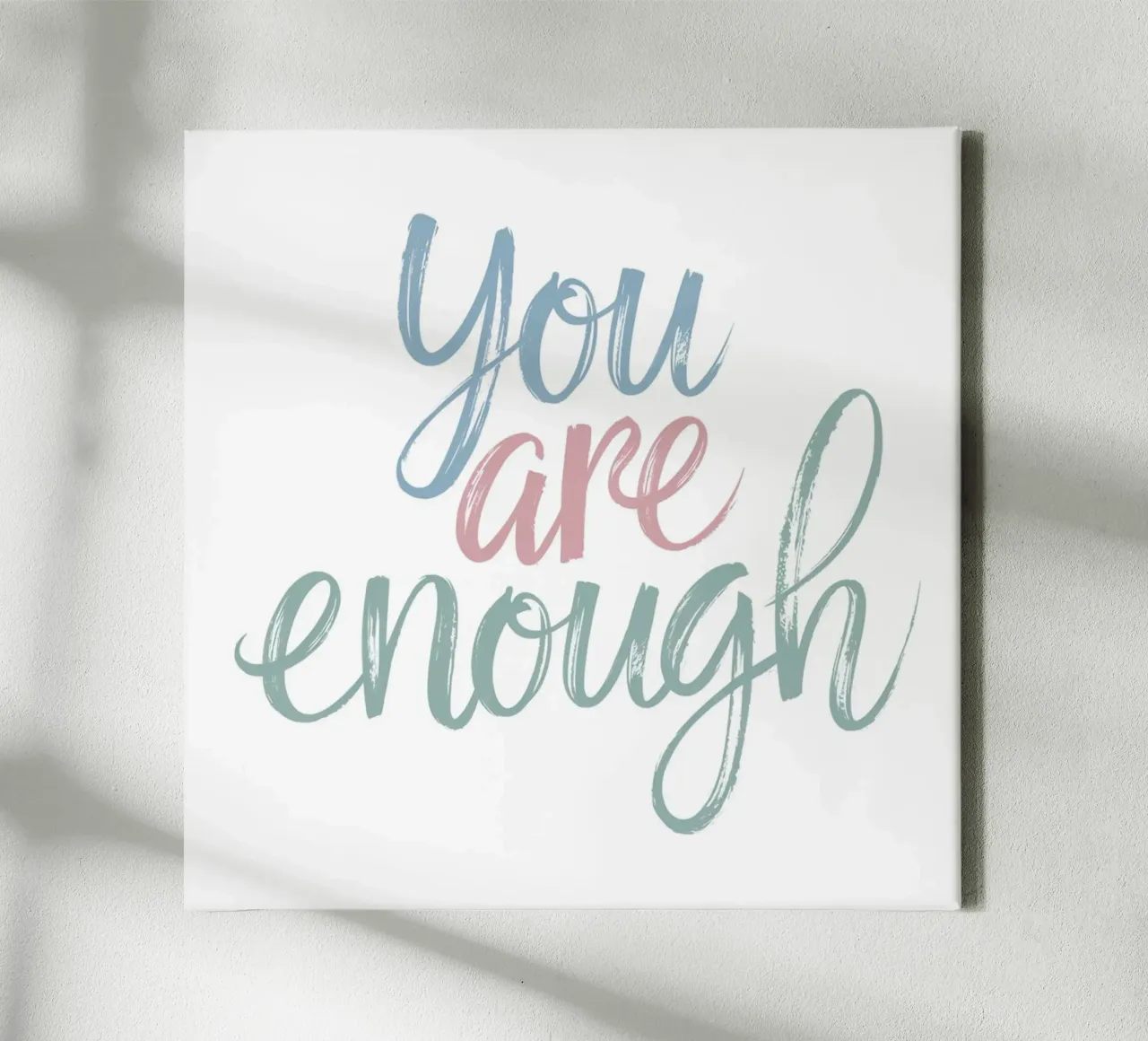 You Are Enough canvas by logic
