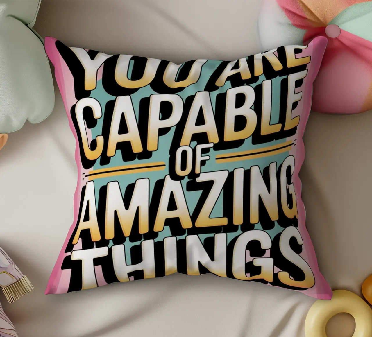 You Are Capable of Amazing Things decorative cushion by logic